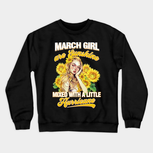 March Girl Sunshine Mixed Hurricane Shirt Cancer Leo Birthday Crewneck Sweatshirt by Elliottda